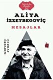 Aliya İzzetbegoviç Mesajlar