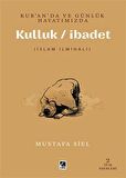 Kur’an’da ve Günlük Hayatımızda Kulluk / İbadet