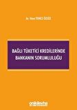 Bağlı Tüketici Kredilerinde Bankanın Sorumluluğu