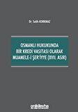 Osmanlı Hukukunda Bir Kredi Vasıtası Olarak Muamele-i Şer'iyye (17. Asır)