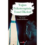 Yoğun Psikoterapinin Temel İlkeleri