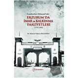 Cumhuriyet Dönemi’nde Erzurum'da İmar ve Kalkınma Faaliyetleri (1930-1980)