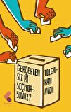 Gerçekten Siz Mi Seçiyorsunuz?