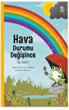 Hava Durumu Değişince Ne Olur?
