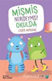 Mişmiş Neredeymiş? Okulda