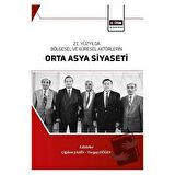 21. Yüzyılda Bölgesel Ve Küresel Aktörlerin Orta Asya Siyaseti
