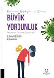 Koronavirüs Enfeksiyonu ve Sonrası Büyük Yorgunluk Nedenler Niçinler Çözümler