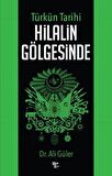 Türkün Tarihi Hilalin Gölgesinde