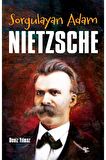Sorgulayan Adam Nietzsche