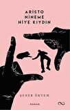 Aristo Nineme Niye Kıydın