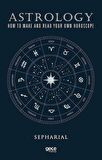 Astrology & How To Make And Read Your Own Horoscope / Sepharial