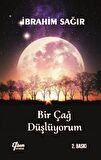Bir Çağ Düşlüyorum / İbrahim Sağır