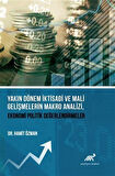 Yakın Dönem İktisadi ve Mali Gelişmelerin Makro Analizi, Ekonomi Politik Değerlendirmeler / Dr. Hamit Özman