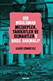 Bir Müslüman Mezhepler, Tarikatler ve Cemaatler’e Nasıl Bakmalı?