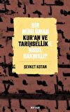 Bir Müslüman Kur’an ve Tarihsellik’e Nasıl Bakmalı?