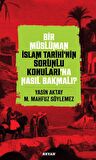 Bir Müslüman İslam Tarihi’nin Sorunlu Konuları’na Nasıl Bakmalı?