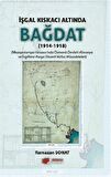 İşgal Kıskacı Altında Bağdat (1914-1918)
