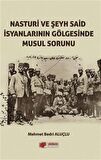 Nasturi Ve Şeyh Said İsyanlarının Gölgesinde Musul Sorunu