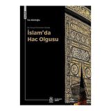 Bir Sosyal Fenomen Olarak İslam’da Hac Olgusu