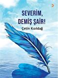 Severim, Demiş Şair!