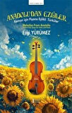 Anadolu'dan Ezgiler & Keman için Piyano Eşlikli Türküler / Ezgi Yürümez