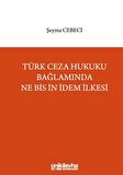 Türk Ceza Hukuku Bağlamında Ne Bis İn İdem İlkesi