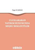 Uluslararası Yatırım Hukukunda Meşru Beklentiler