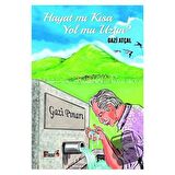 Hayat mı Kısa Yol mu Uzun?