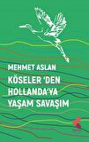 Köseler’den Hollanda’ya Yaşam Savaşım