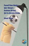 Fenerli’den Neden Şair Olmaz’ı Anlatan Birkaç Şiir’in Şiirinin Kitabı