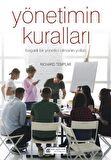 Yönetimin Kuralları & Başarılı Bir Yönetici Olmanın Yolları / Richard Templar