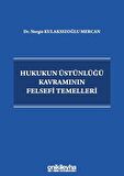 Hukukun Üstünlüğü Kavramının Felsefi Temelleri / Dr. Nergis Kulaksızoğlu Mercan