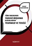 Türk Hukukunda Yabancı Boşanma Kararlarının Tanınması ve Tescili