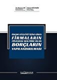 Ödeme Güçlüğü İçine Giren Firmaların Finansal Sektöre Olan Borçların Yapılandırılması / Avukat Osman Oy