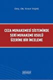 Ceza Muhakemesi Sisteminde Seri Muhakeme Usulü Üzerine Bir İnceleme