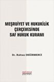 Meşruiyet ve Hukukilik Çerçevesinde Saf Hukuk Kuramı