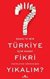 Daha İyi Bir Türkiye İçin Hangi Fikri Yıkalım?