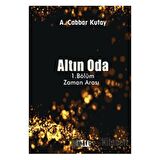 Altın Oda - 1.Bölüm Zaman Arası