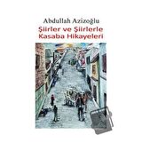 Şiirler ve Şiirlerle Kasaba Hikayeleri