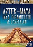 Aztek-Maya İnka Piramitleri ve Uygarlıkları