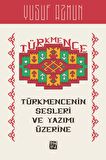 Türkmencenin Sesleri ve Yazımı Üzerine - Yusuf Azmun