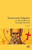 Nazianzuslu Grigorius ve Kutsal Ruh'un Tanrılığı Meselesi