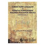 Tarihi Türk Lehçeleri ve Türkiye Türkçesinde Seslerin Kullanım Sıklığı