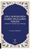 Usul Hukukunda Karşıt Delillerin Tercihi