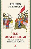 İlk Osmanlılar ve Batı Anadolu Beylikleri Dünyası