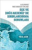 Ege Ve Doğu Akdeniz’de Sınırlandırma Sorunları