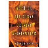 Kötücül Bir Dünya Üzerine Aforizmalar