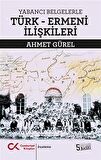 Yabancı Belgelerle Türk-Ermeni İlişkileri