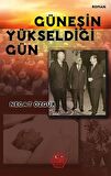 Güneşin Yükseldiği Gün
