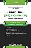 İş Hukuku Serisi Genç-Çocuk İşçiler / Mali Müşavir Nevzat Erdağ